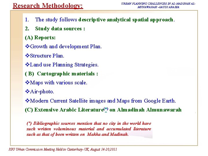 Research Methodology: URBAN PLANNING CHALLENGES IN AL-MADINAH ALMUNAWARAH –SAUDI ARABIA 1. The study follows