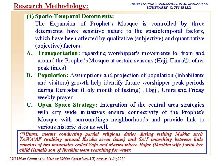 Research Methodology: URBAN PLANNING CHALLENGES IN AL-MADINAH ALMUNAWARAH –SAUDI ARABIA (4) Spatio-Temporal Determents: The