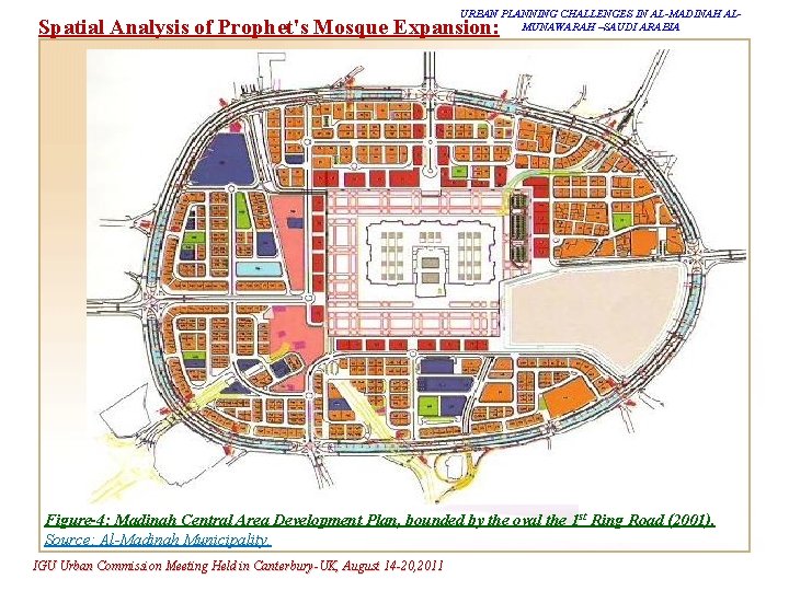 URBAN PLANNING CHALLENGES IN AL-MADINAH ALMUNAWARAH –SAUDI ARABIA Spatial Analysis of Prophet's Mosque Expansion: