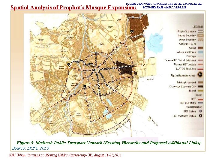 URBAN PLANNING CHALLENGES IN AL-MADINAH ALMUNAWARAH –SAUDI ARABIA Spatial Analysis of Prophet's Mosque Expansion: