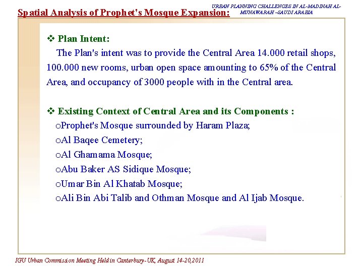 URBAN PLANNING CHALLENGES IN AL-MADINAH ALMUNAWARAH –SAUDI ARABIA Spatial Analysis of Prophet's Mosque Expansion: