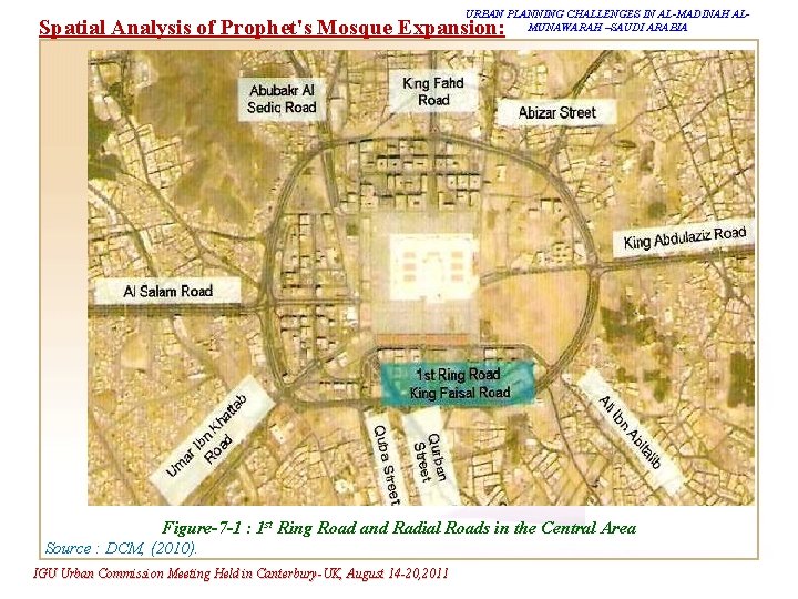 URBAN PLANNING CHALLENGES IN AL-MADINAH ALMUNAWARAH –SAUDI ARABIA Spatial Analysis of Prophet's Mosque Expansion: