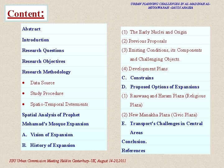 URBAN PLANNING CHALLENGES IN AL-MADINAH ALMUNAWARAH –SAUDI ARABIA Content: Abstract (1) The Early Nuclei