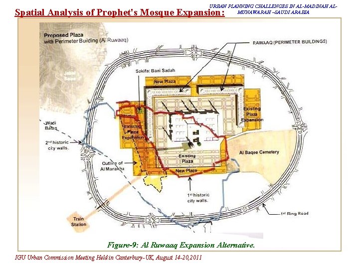 URBAN PLANNING CHALLENGES IN AL-MADINAH ALMUNAWARAH –SAUDI ARABIA Spatial Analysis of Prophet's Mosque Expansion: