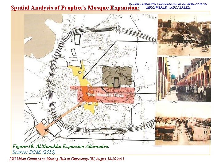 URBAN PLANNING CHALLENGES IN AL-MADINAH ALMUNAWARAH –SAUDI ARABIA Spatial Analysis of Prophet's Mosque Expansion: