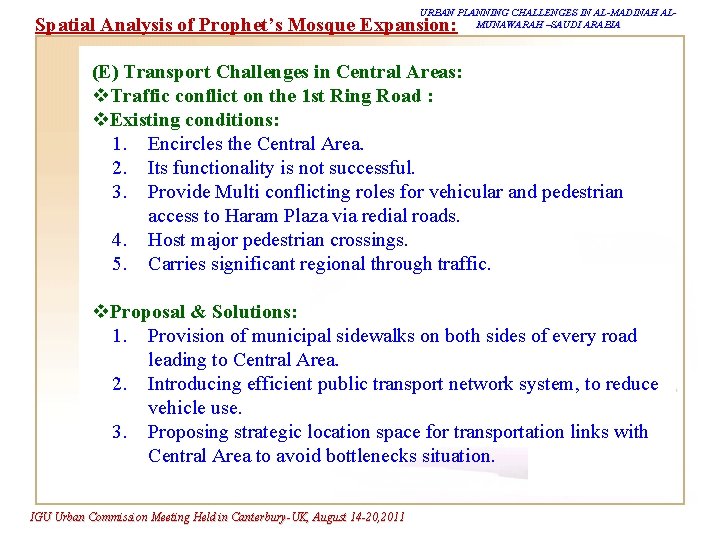 URBAN PLANNING CHALLENGES IN AL-MADINAH ALMUNAWARAH –SAUDI ARABIA Spatial Analysis of Prophet’s Mosque Expansion: