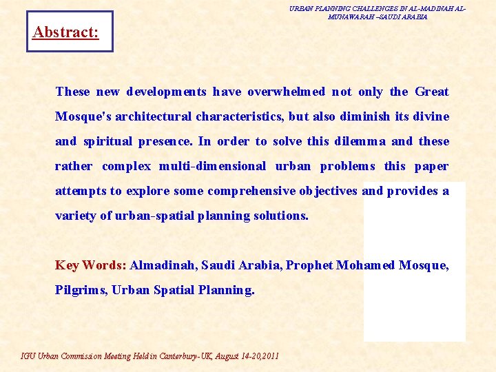 URBAN PLANNING CHALLENGES IN AL-MADINAH ALMUNAWARAH –SAUDI ARABIA Abstract: These new developments have overwhelmed