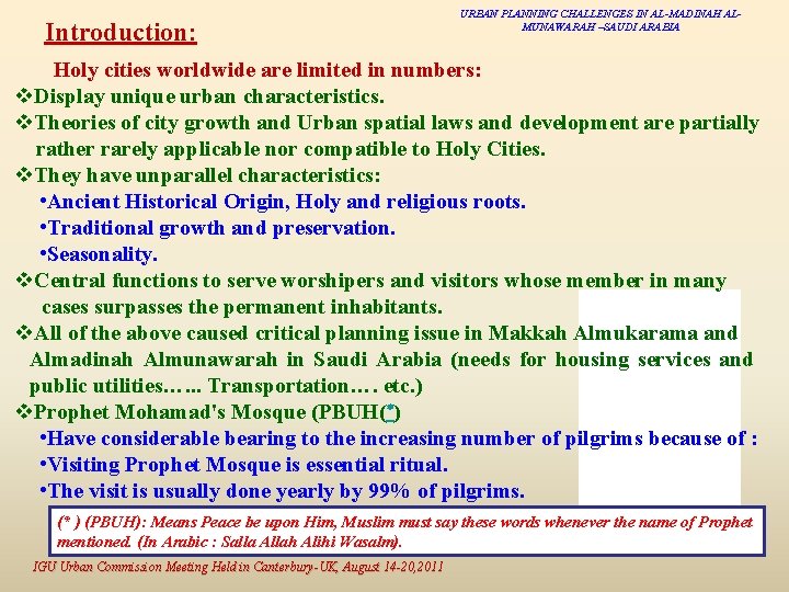 Introduction: URBAN PLANNING CHALLENGES IN AL-MADINAH ALMUNAWARAH –SAUDI ARABIA Holy cities worldwide are limited