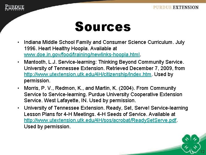 Sources • Indiana Middle School Family and Consumer Science Curriculum. July 1996. Heart Healthy