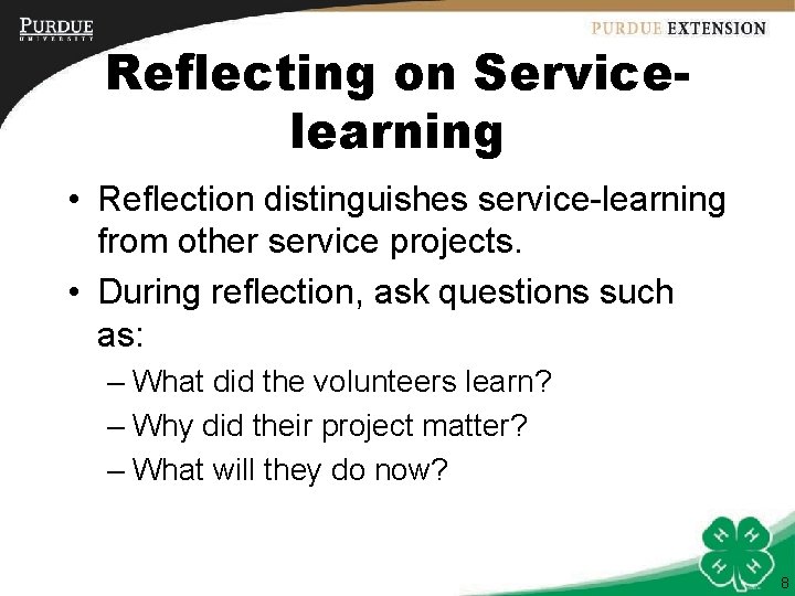 Reflecting on Servicelearning • Reflection distinguishes service-learning from other service projects. • During reflection,