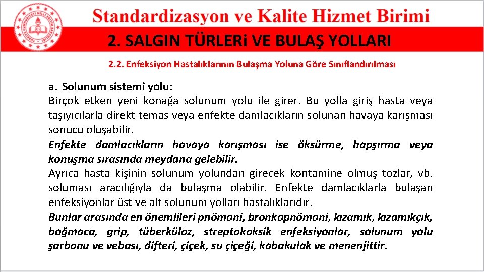 2. SALGIN TÜRLERi VE BULAŞ YOLLARI 2. 2. Enfeksiyon Hastalıklarının Bulaşma Yoluna Göre Sınıflandırılması