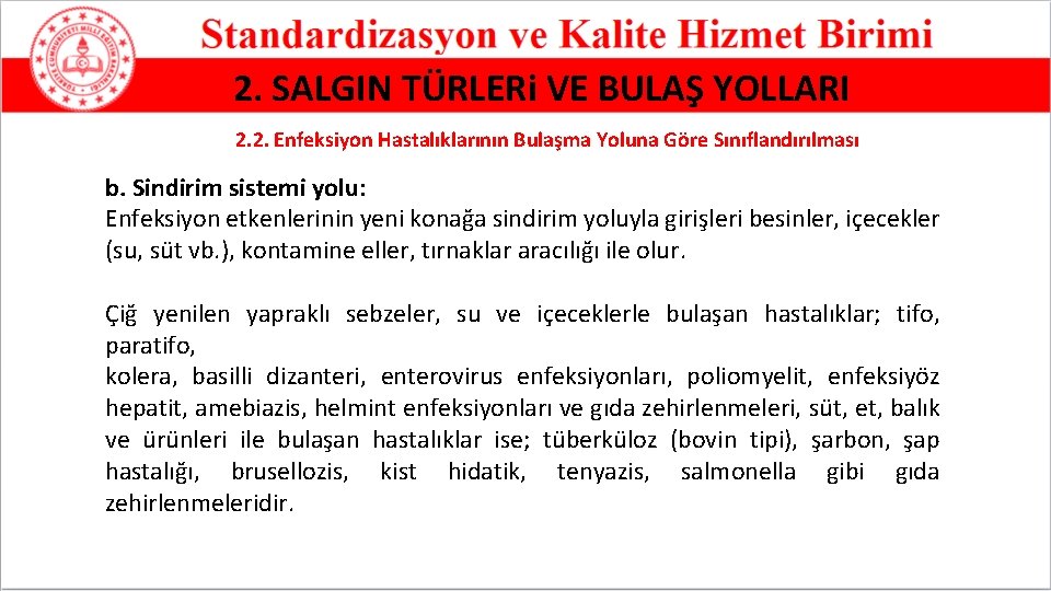 2. SALGIN TÜRLERi VE BULAŞ YOLLARI 2. 2. Enfeksiyon Hastalıklarının Bulaşma Yoluna Göre Sınıflandırılması