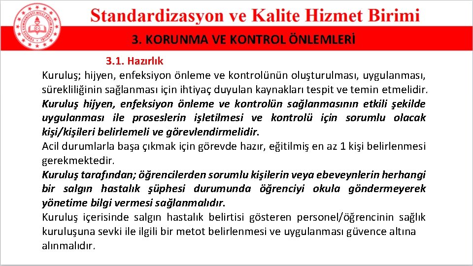 3. KORUNMA VE KONTROL ÖNLEMLERİ 3. 1. Hazırlık Kuruluş; hijyen, enfeksiyon önleme ve kontrolünün