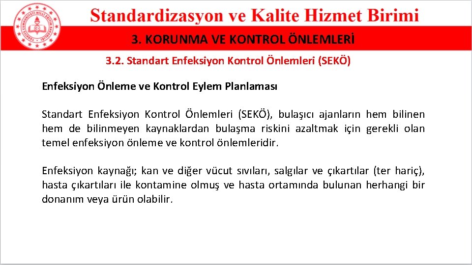 3. KORUNMA VE KONTROL ÖNLEMLERİ 3. 2. Standart Enfeksiyon Kontrol Önlemleri (SEKÖ) Enfeksiyon Önleme