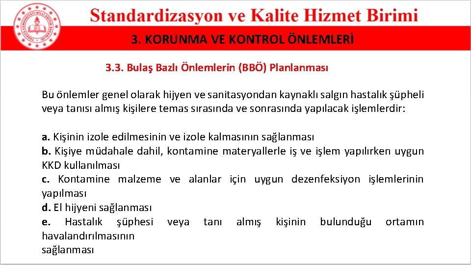 3. KORUNMA VE KONTROL ÖNLEMLERİ 3. 3. Bulaş Bazlı Önlemlerin (BBÖ) Planlanması Bu önlemler