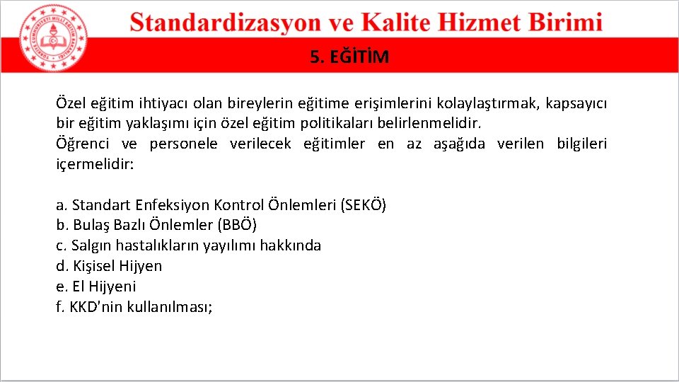 5. EĞİTİM Özel eğitim ihtiyacı olan bireylerin eğitime erişimlerini kolaylaştırmak, kapsayıcı bir eğitim yaklaşımı