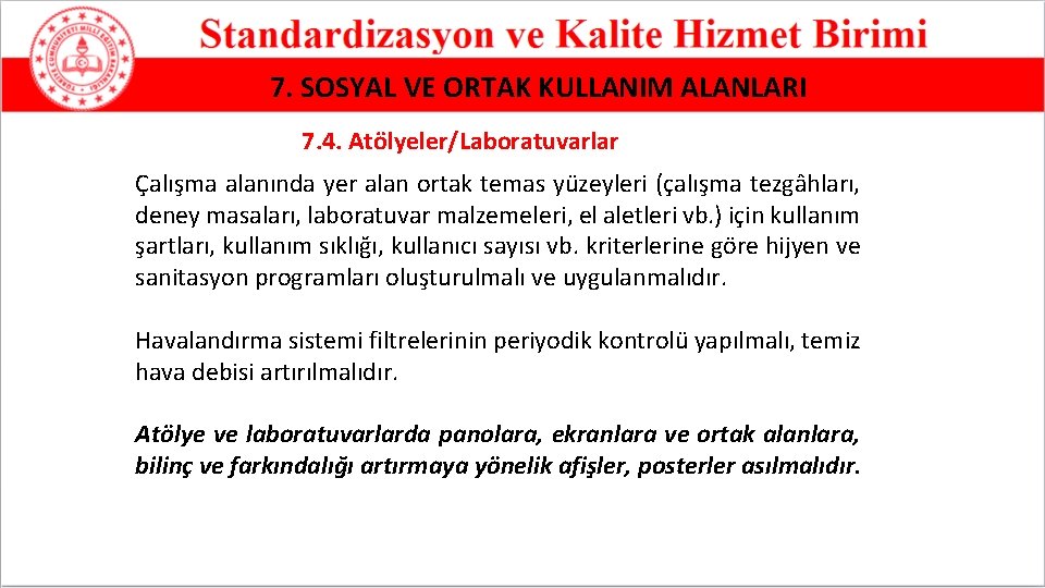 7. SOSYAL VE ORTAK KULLANIM ALANLARI 7. 4. Atölyeler/Laboratuvarlar Çalışma alanında yer alan ortak