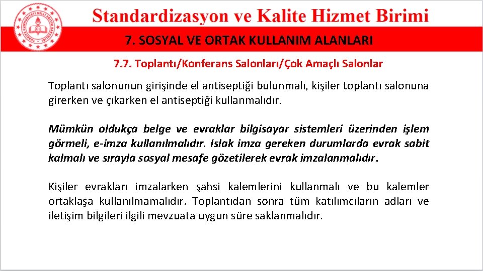 7. SOSYAL VE ORTAK KULLANIM ALANLARI 7. 7. Toplantı/Konferans Salonları/Çok Amaçlı Salonlar Toplantı salonunun