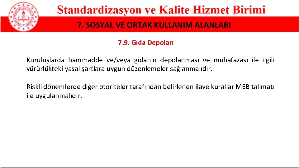 7. SOSYAL VE ORTAK KULLANIM ALANLARI 7. 9. Gıda Depoları Kuruluşlarda hammadde ve/veya gıdanın