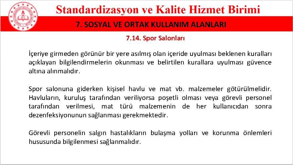 7. SOSYAL VE ORTAK KULLANIM ALANLARI 7. 14. Spor Salonları İçeriye girmeden görünür bir