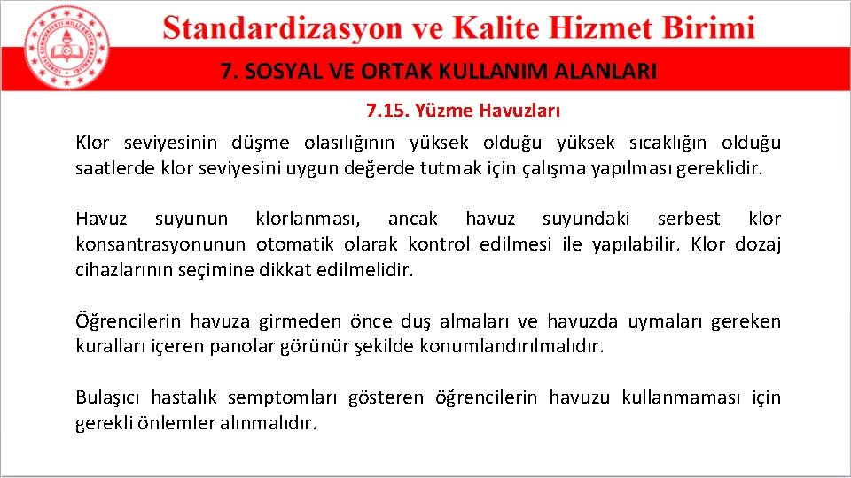 7. SOSYAL VE ORTAK KULLANIM ALANLARI 7. 15. Yüzme Havuzları Klor seviyesinin düşme olasılığının