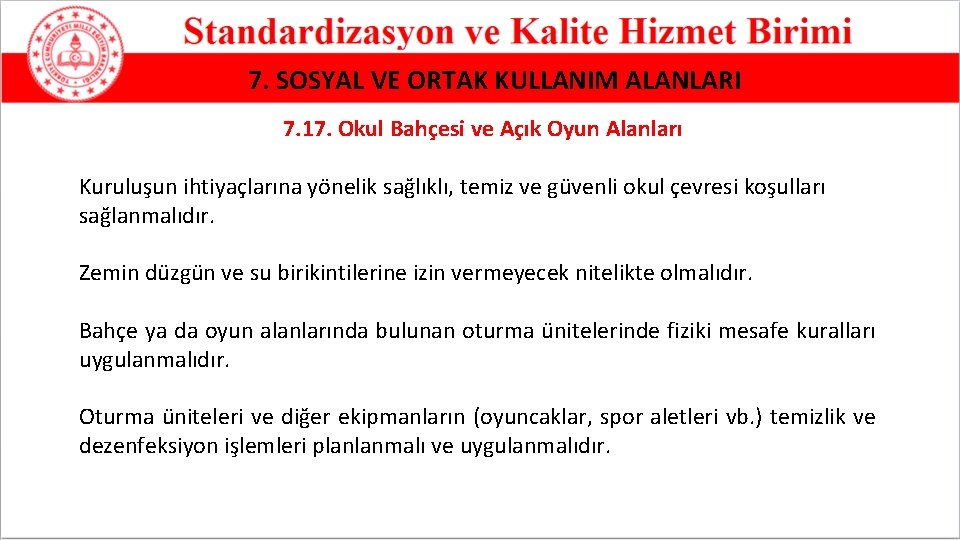 7. SOSYAL VE ORTAK KULLANIM ALANLARI 7. 17. Okul Bahçesi ve Açık Oyun Alanları