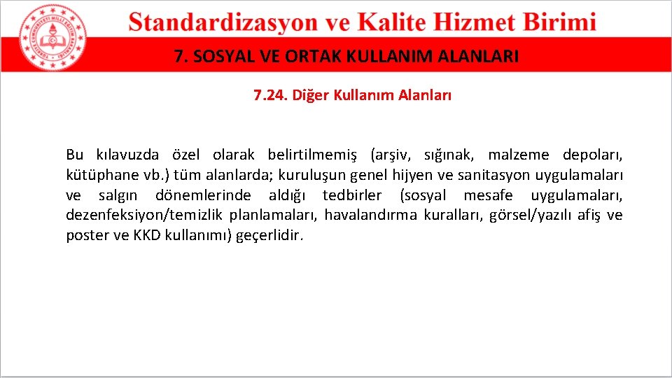 7. SOSYAL VE ORTAK KULLANIM ALANLARI 7. 24. Diğer Kullanım Alanları Bu kılavuzda özel