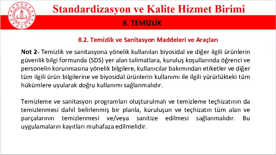 8. TEMİZLİK 8. 2. Temizlik ve Sanitasyon Maddeleri ve Araçları Not 2 - Temizlik