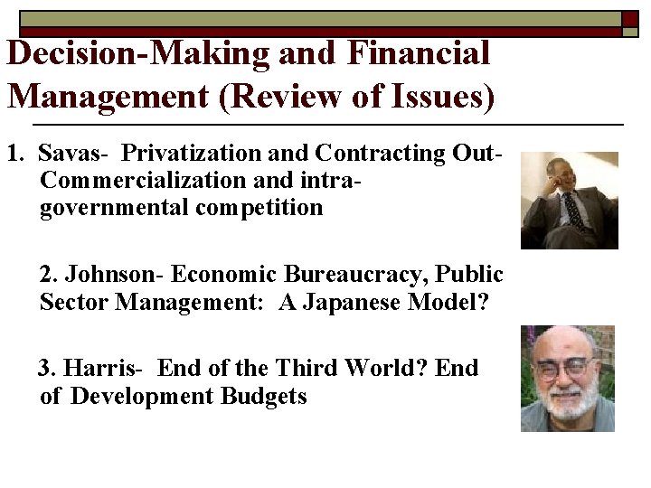 Decision-Making and Financial Management (Review of Issues) 1. Savas- Privatization and Contracting Out. Commercialization