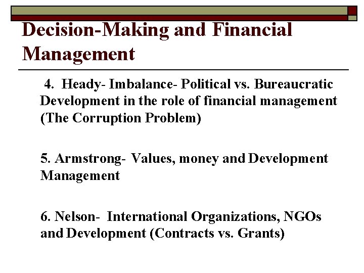 Decision-Making and Financial Management 4. Heady- Imbalance- Political vs. Bureaucratic Development in the role
