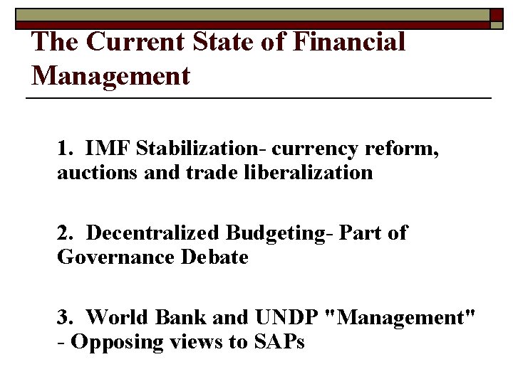 The Current State of Financial Management 1. IMF Stabilization- currency reform, auctions and trade