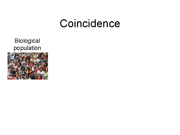 Coincidence Biological population 