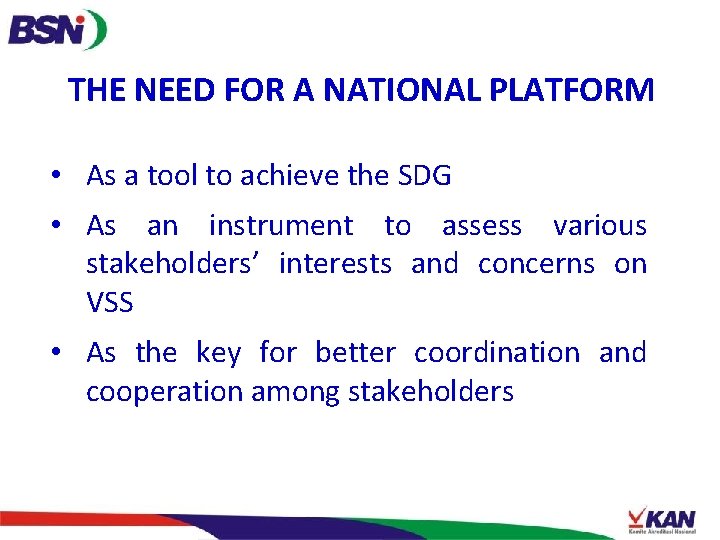THE NEED FOR A NATIONAL PLATFORM • As a tool to achieve the SDG