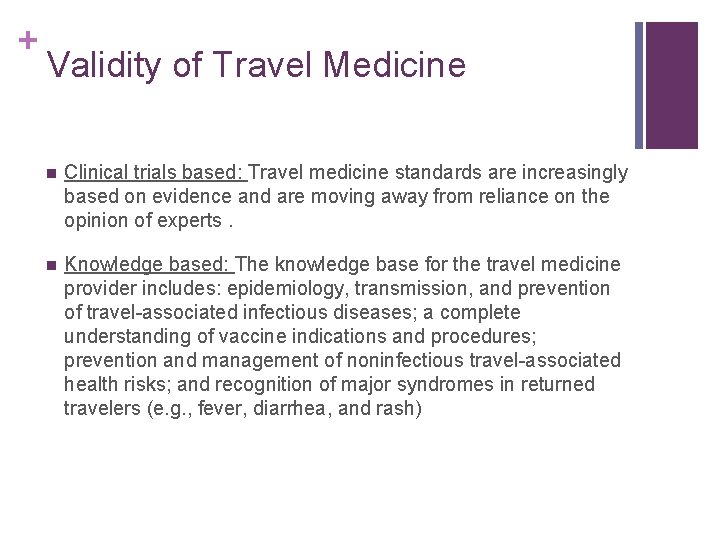 + Validity of Travel Medicine n Clinical trials based: Travel medicine standards are increasingly