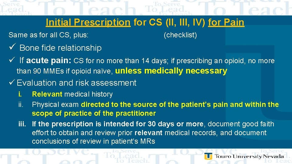 Initial Prescription for CS (II, IV) for Pain Same as for all CS, plus: