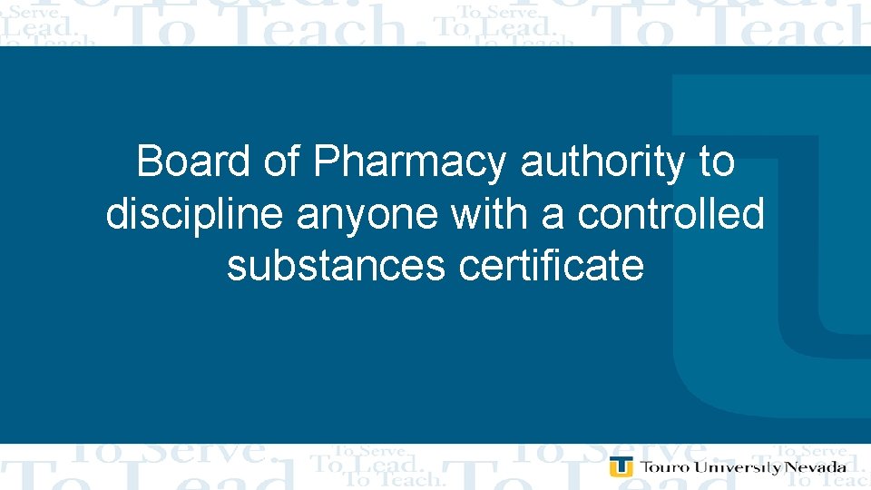 Board of Pharmacy authority to discipline anyone with a controlled substances certificate 