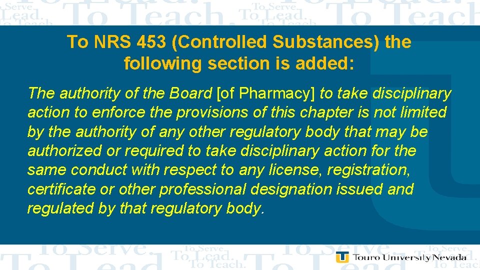 To NRS 453 (Controlled Substances) the following section is added: The authority of the