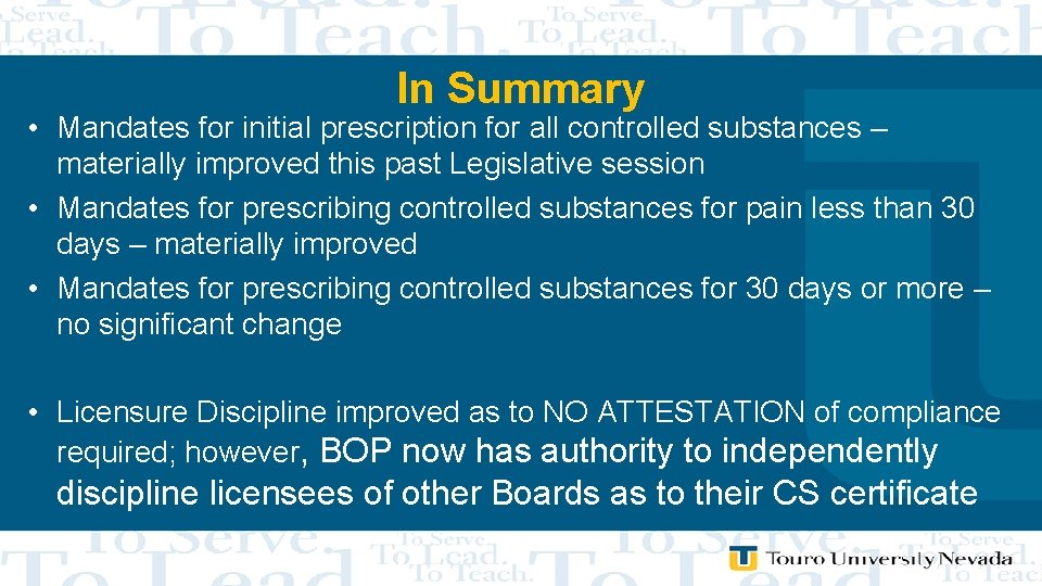 In Summary • Mandates for initial prescription for all controlled substances – materially improved