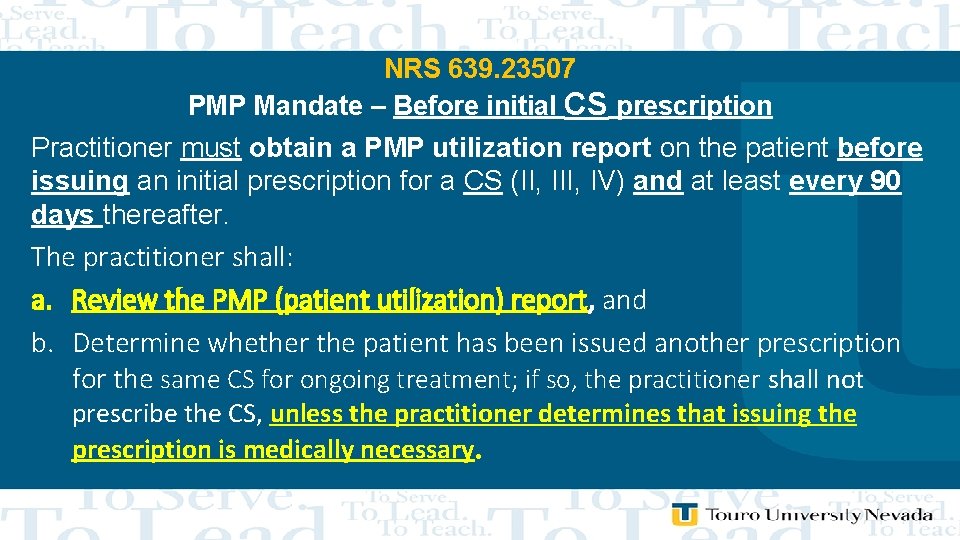 NRS 639. 23507 PMP Mandate – Before initial CS prescription Practitioner must obtain a