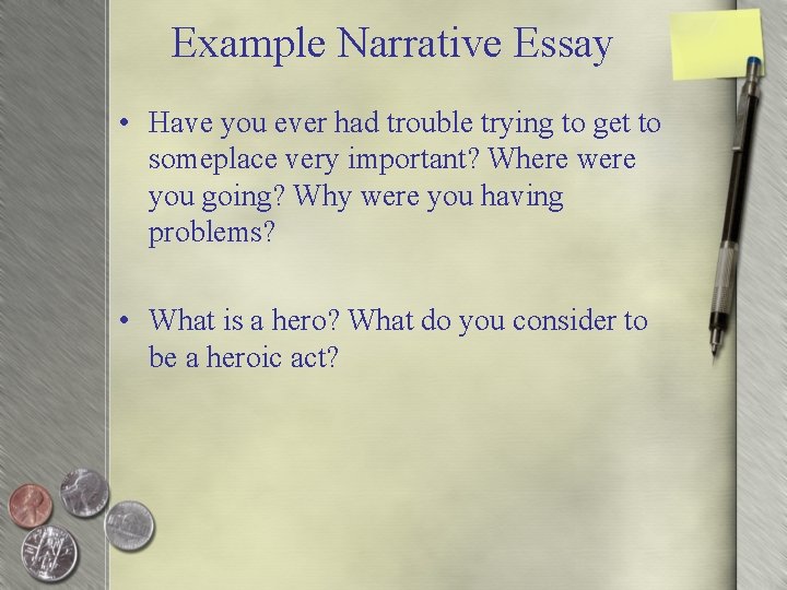 Example Narrative Essay • Have you ever had trouble trying to get to someplace