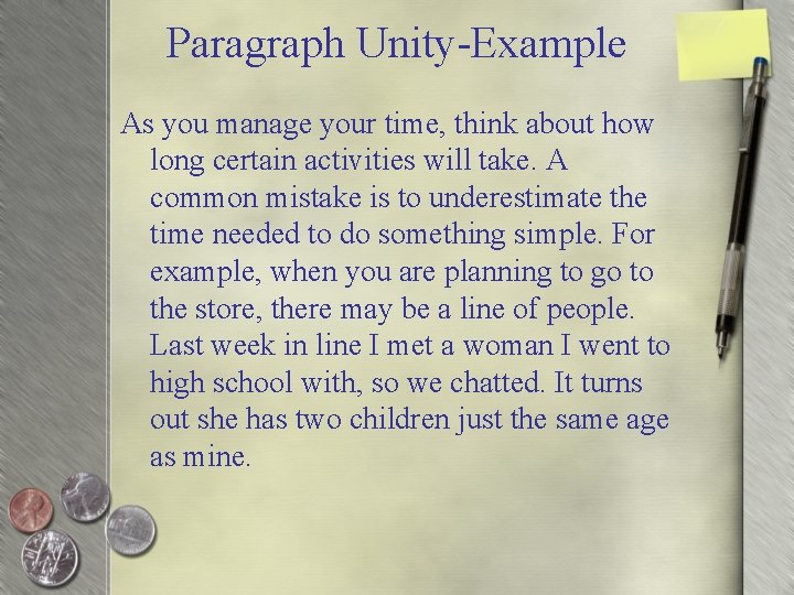 Paragraph Unity-Example As you manage your time, think about how long certain activities will