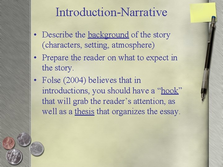 Introduction-Narrative • Describe the background of the story (characters, setting, atmosphere) • Prepare the