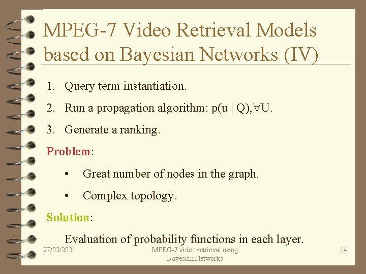 MPEG-7 Video Retrieval Models based on Bayesian Networks (IV) 1. Query term instantiation. 2.