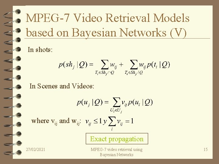 MPEG-7 Video Retrieval Models based on Bayesian Networks (V) In shots: In Scenes and