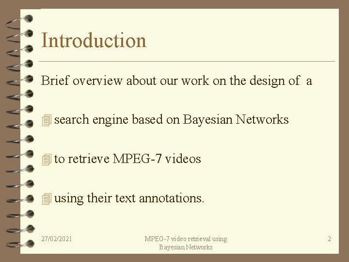 Introduction Brief overview about our work on the design of a 4 search engine