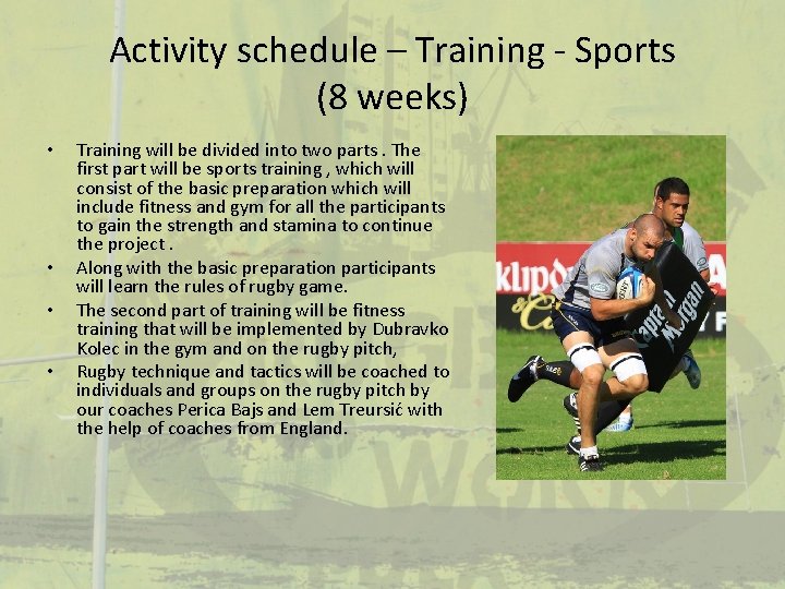 Activity schedule – Training - Sports (8 weeks) • • Training will be divided