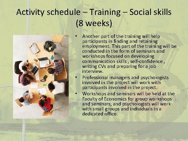 Activity schedule – Training – Social skills (8 weeks) • Another part of the