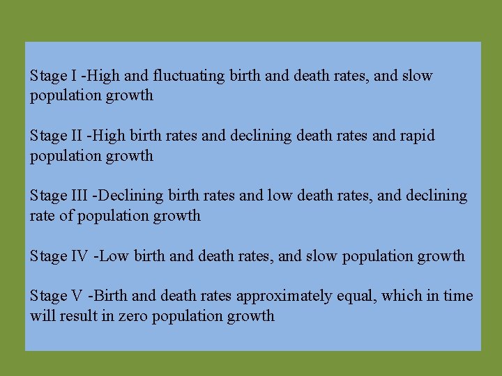 Stage I -High and fluctuating birth and death rates, and slow population growth Stage