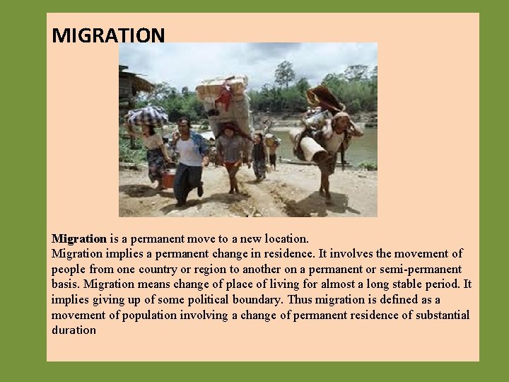 MIGRATION Migration is a permanent move to a new location. Migration implies a permanent