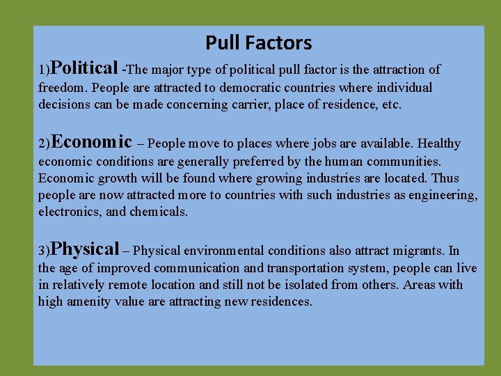 Pull Factors 1)Political -The major type of political pull factor is the attraction of